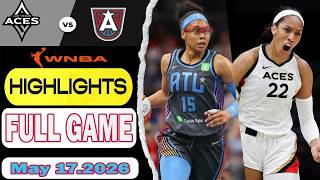 Las Vegas Aces vs Atlanta Dream Full Game Highlights May 17 ,2026 WNBA SEASON 2026