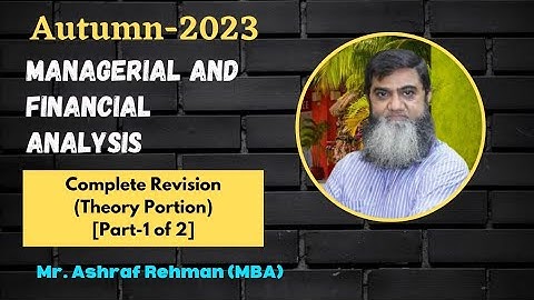 Caf-6 || Managerial And Financial Analysis (Theory) || [Part-1 of 2] || By Mr. Ashraf Rehman (MBA)