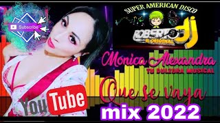 Video thumbnail of "Que Se Vaya Mónica Alexandra Mix 2022 🇪🇨🔊🎶  #quesevayamix2022 #quesevayamonicaalexandramix2022#mix"