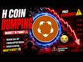 H Coin Coin Dumping 😭 ? | H coin News Today | H Coin New Update | H Coin