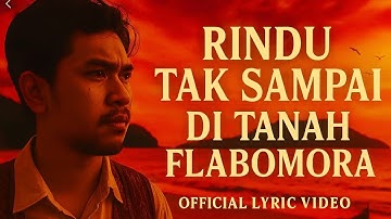 Rindu Tak Sampai di Tanah Flabomora – Lagu NTT Tentang Rindu Kampung Halaman