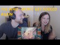 The Who - Won't Get Fooled Again REACTION (Jax First Listen)