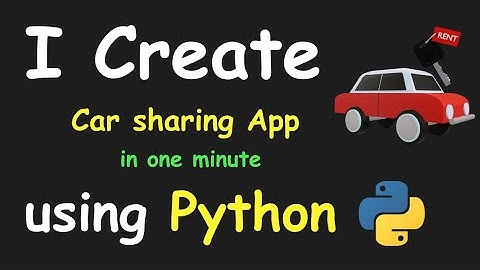 I CREATE CAR SHARING APP IN 1 MINUTE USING PYTHON & LEARN PYTHON BY BUILDING SIMPLE PROJECTS