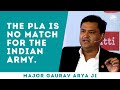 S4: China can't beat India in mountain warfare, trying to save face | Major Gaurav Arya ji