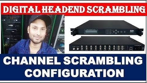 How to scramble channel in digital Headend by information collection