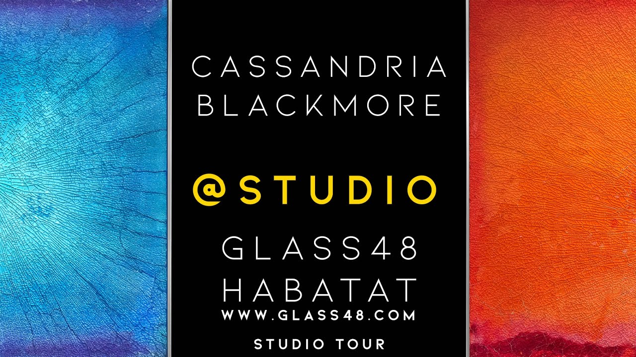 Artist Cassandria Blackmore @Studio Tour Habatat Direct launching on May 8th 2020 on www.Glass48.com