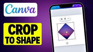 How To Crop Image to Shape in Canva App - 2025 screenshot 5