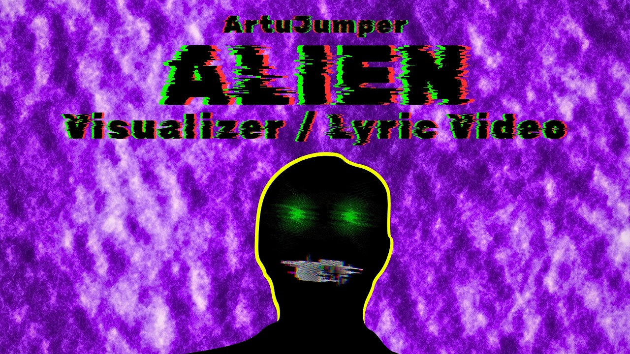 Watch ArtuJumper - ALIEN (Visualizer / Lyric Video) on YouTube Watch ArtuJumper - ALIEN (Visualizer / Lyric Video) on YouTube