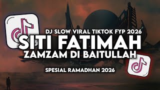 Dj Siti Siti Fatimah Ya Allah Zam Zam Di Baitullah  Song Viral Tiktok Terbaru 2026