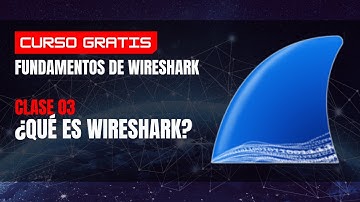 Wireshark Fundamentos | ¿Qué es Wireshark? | Curso Gratis | Clase 03