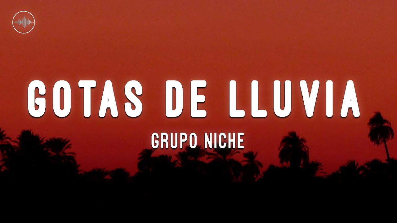 Grupo Niche - Gotas de Lluvia (Letra/Lyrics)