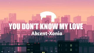 Akcent-xonia you don't know my love lyrics |lyrics nation| Resimi