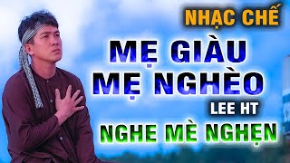 MẸ GIÀU, MẸ NGHÈO - LEE HT  [ NHẠC CHẾ ] MỚI CỰC HAY VÀ CẢM ĐỘNG