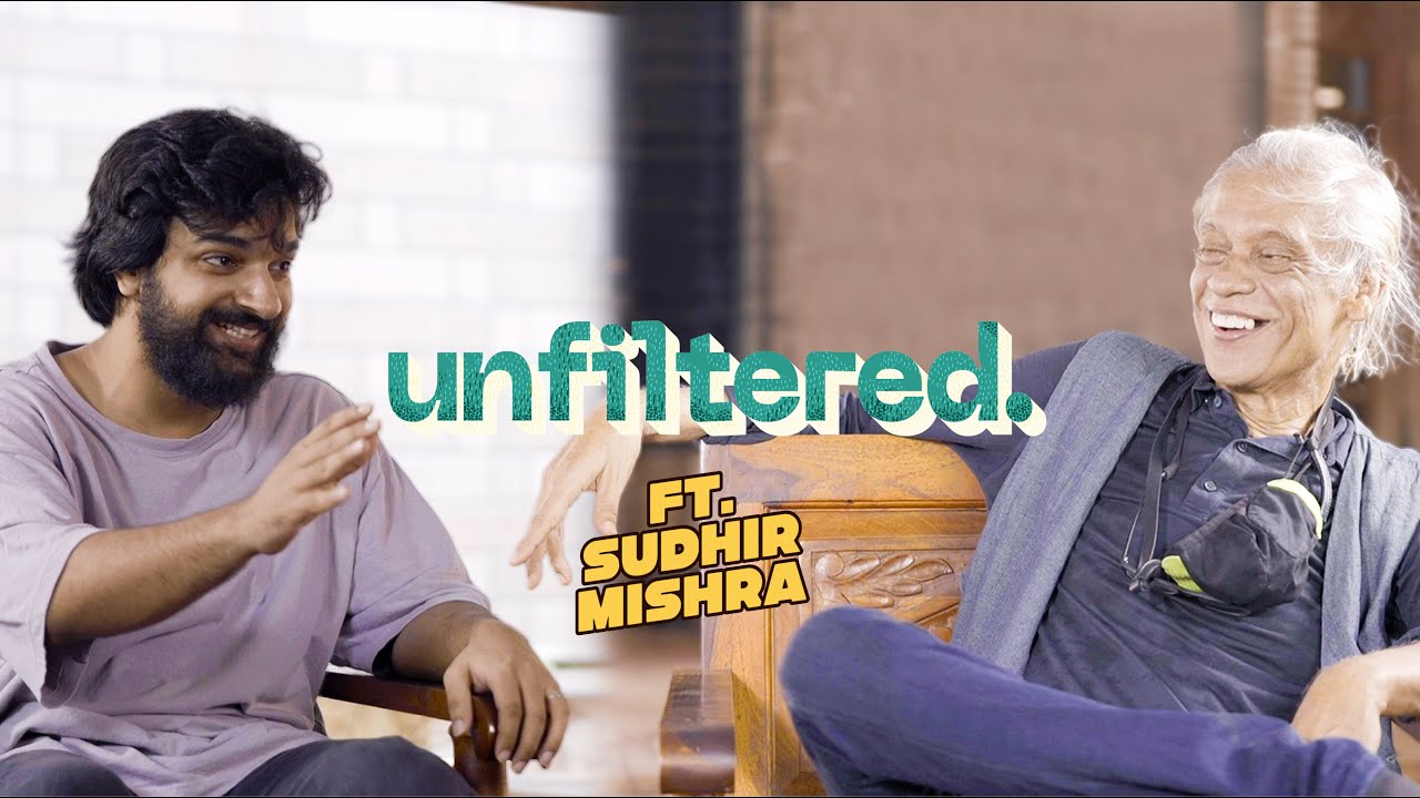 Unfiltered By Samdish ft. Sudhir Mishra | Director, Hazaaron Khwaishein Aisi, Dharavi, Chameli