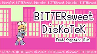 【Kagamine Rin】 BITTERsweet DisKoTeK 【VOCALOID MV】