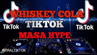 WHISKEY COLA #TIKTOK SONG MASA HYPE