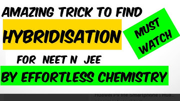 #EFFORTLESSCHEMISTRY AMAZING TRICK TO FIND HYBRIDISATION OF ANY MOLECULES #HYBRIDISATIONTRICKS