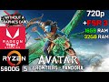 Avatar Frontiers of Pandora - Ryzen 5 5600G Vega 7 &amp; 16GB RAM - 32GB RAM