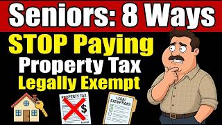 Seniors: 8 Ways to STOP Paying Property Tax — You're Legally Exempt (Most Don't Know)