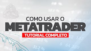 GUIA COMPLETO: COMO USAR O METATRADER