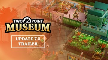 Two Point Museum: Update 7.0 | OUT NOW!