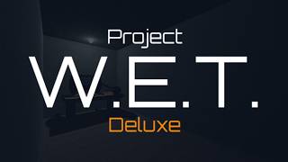 Project W.e.t. Deluxe Official Trailer