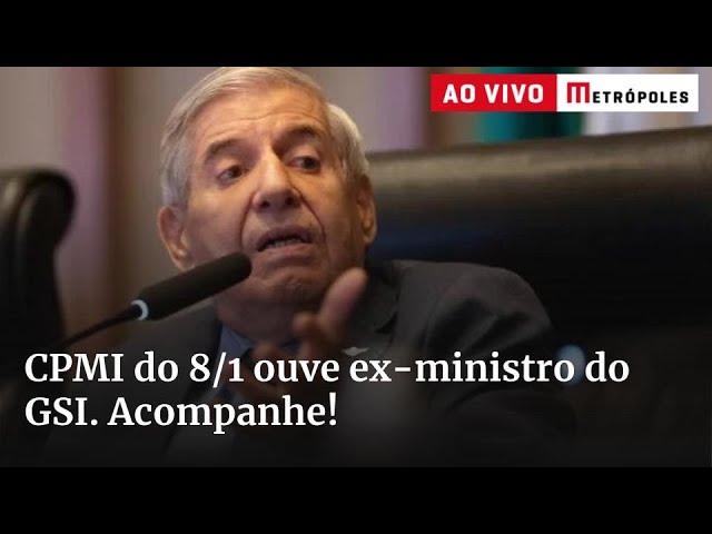 AO VIVO - CPMI do 8 de Janeiro ouve Gen. Augusto Heleno 