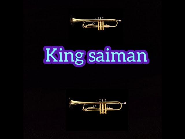 King saiman sad trumpets