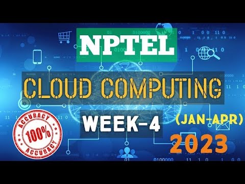 NPTEL Cloud Computing WEEK 4 Quiz Assignment Solutions and Answer | Swayam Jan 2023 | IIT Kharagpur