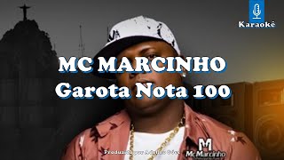 MC Marcinho - Garota Nota 100  Karaokê