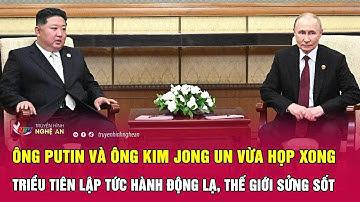 Ông Putin và ông Kim Jong Un vừa họp xong, Triều Tiên lập tức hành động lạ, thế giới sửng sốt