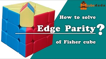 How to solve Edge Parity of Fisher cube? Solution of Fisher cube