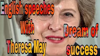 Dream of success : Theresa May English speech, Motivational speech with English subtitles