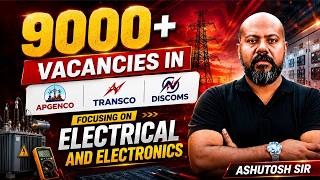 9000+ vacancies in APGENCO, TRANSCO AND DISCOMS FOCUSSING ELECTRICAL AND ELECTRONICS