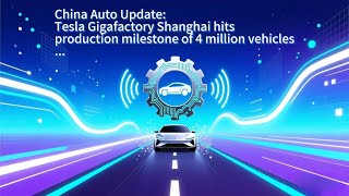 China Auto Update: Tesla Gigafactory Shanghai hits production milestone of 4 million vehicles