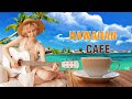 Hawaiian Cafe Music - Happy Chill Out Guitar Music - Background Music For Study, Work, Wake Up