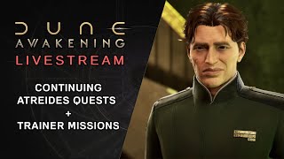 DUNE: AWAKENING - Continuing The Atreides Quest + Trainer Missions LIVESTREAM [1440p]