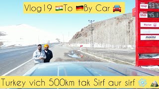 Vlog19India To Germany Road-Trip Snow In Turkey 500Km Mountains Multani Mera Safar