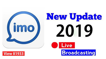 Imo New Update 2019- Imo Live Broadcasting