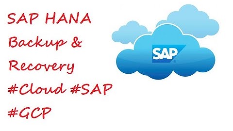 SAP HANA Backup & Recovery #Cloud #SAP #GCP