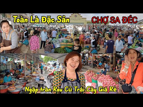 Toàn là Đặc Sãn CHỢ SA ĐÉC - Đồng Tháp Tràn lan rau củ trái cây giá rẻ