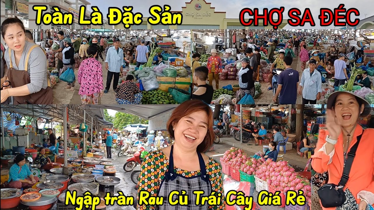 Toàn là Đặc Sãn CHỢ SA ĐÉC - Đồng Tháp Tràn lan rau củ trái cây giá rẻ