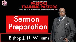 Sermon Preparation | Bishop J N Williams | S1 E3
