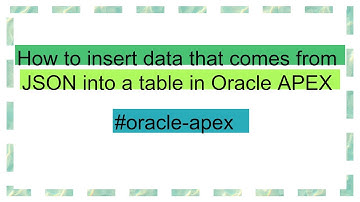 How to insert data that comes from JSON into a table in Oracle APEX