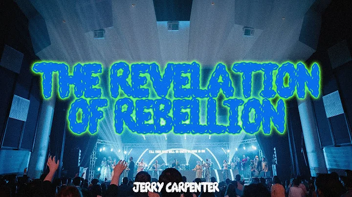 The Revelation of Rebellion | Jerry Carpenter | ST...