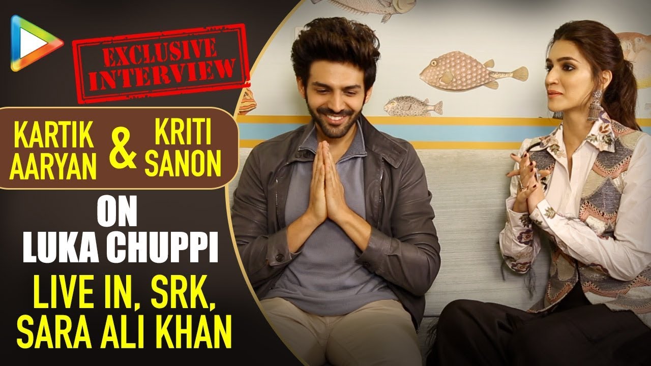 EXCLUSIVE INTERVIEW: Kartik Aaryan & Kriti Sanon On Luka Chuppi, Live In, SRK, Sara Ali Khan