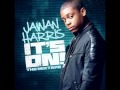 Jawan Harris - Shorty Show Me Some Love (It's On mixtape) + lyrics