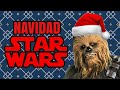 Especiales de navidad de star wars  arturocinem