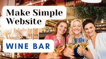 How to Create a Website for Your Wine Bar - EASY!