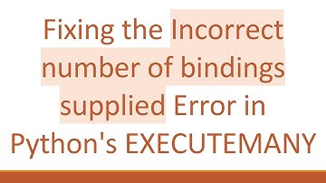 Fixing the Incorrect number of bindings supplied Error in Python